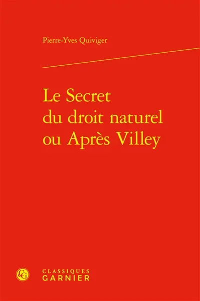 Le secret du droit naturel ou Après Villey
