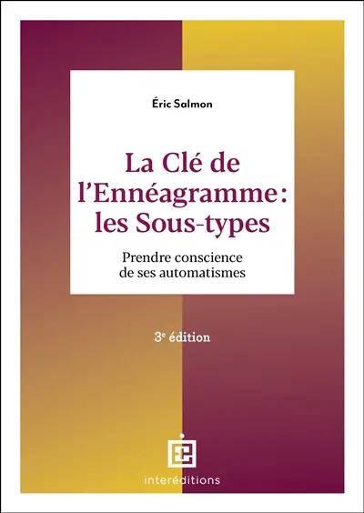 La clé de l'ennéagramme : les sous-types : prendre conscience de ses automatismes