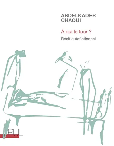 A qui le tour ? : récit autofictionnel