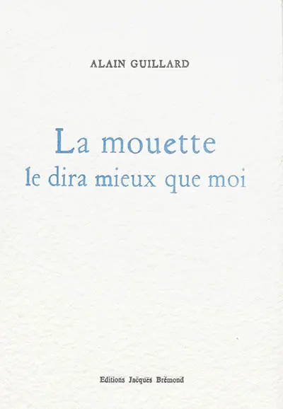 La mouette le dira mieux que moi