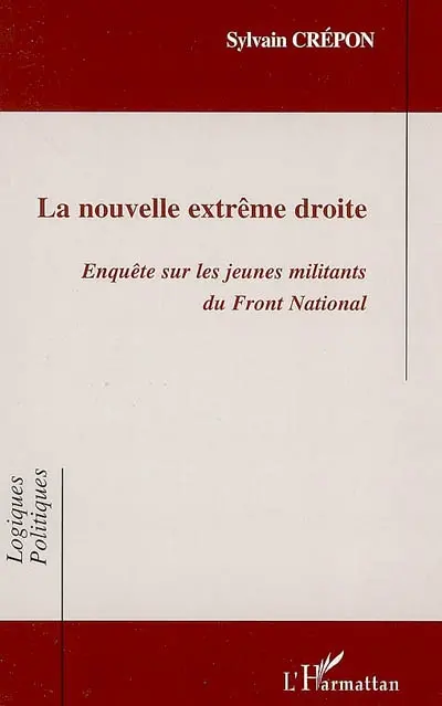La nouvelle extrême droite : enquête sur les jeunes militants du Front national