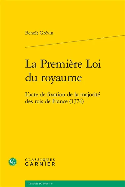 La première loi du royaume : l’acte de fixation de la majorité des rois de France (1374)