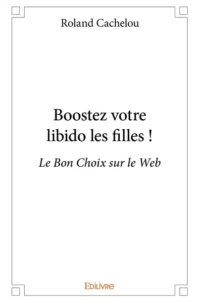 Boostez votre libido les filles ! : Le Bon Choix sur le Web