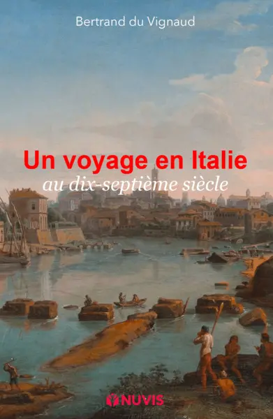 Un voyage en Italie : au dix-septième siècle