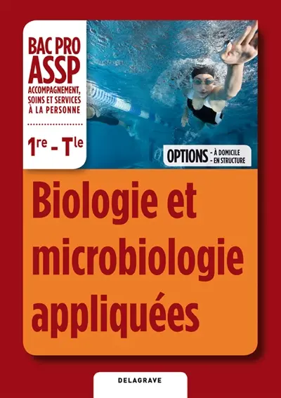 Biologie et microbiologie appliquées : options à domicile et en structure, 1re-Terminale, bac pro ASSP accompagnement, soins et services à la personne : pochette élève