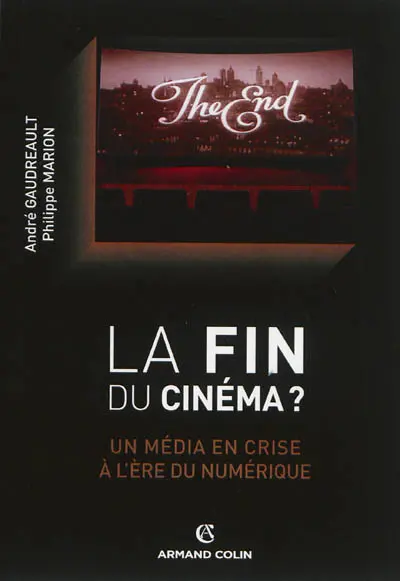 La fin du cinéma ? : un média en crise à l'ère du numérique