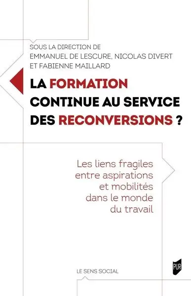 La formation continue au service des reconversions ? : les liens fragiles entre aspirations et mobilités dans le monde du travail