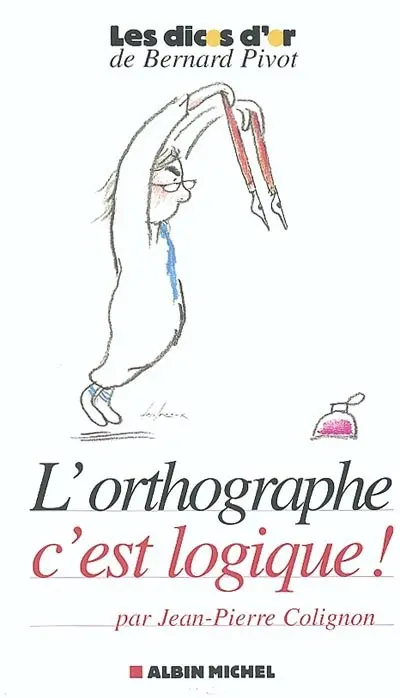 L'orthographe, c'est logique
