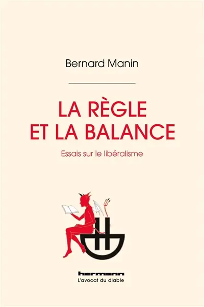 La règle et la balance : essais sur le libéralisme