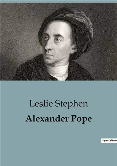 Alexander Pope : The Early Literary Journey of Alexander Pope