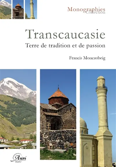 La Transcaucasie : terre de tradition et de passion