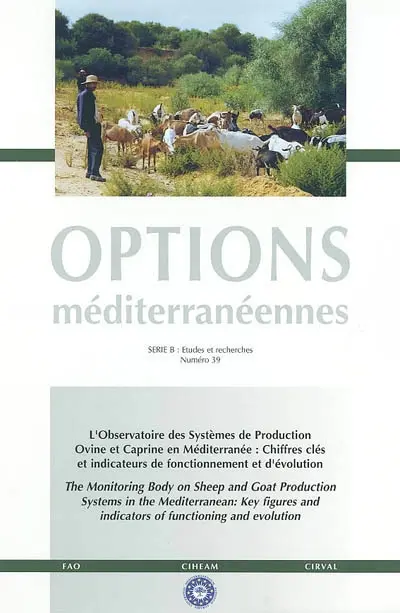 L'Observatoire des systèmes de production ovine et caprine en Méditerranée : chiffres clés et indicateurs de fonctionnement et d'évolution. The monitoring body on sheep and goat production systems in the Mediterranean : key figures and indicators of functioning and evolution