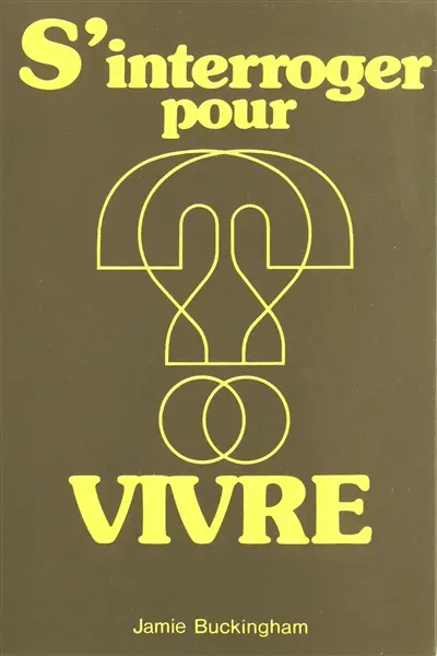 S'interroger pour vivre