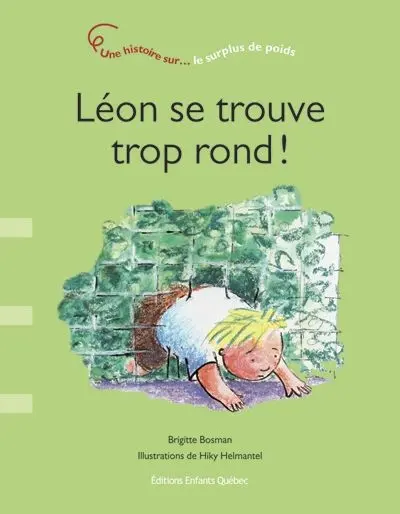Léon se trouve trop rond : une histoire sur... le surplus de poids