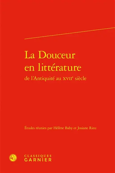 La douceur en littérature de l'Antiquité au XVIIe siècle