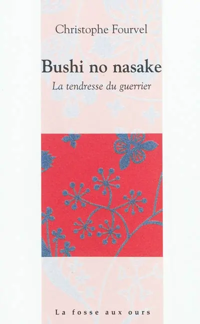Bushi no nasake : la tendresse du guerrier : critique confidentielle