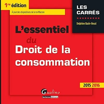 L'essentiel du droit de la consommation : 2015-2016