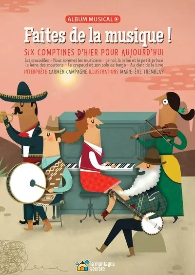 Faites de la musique ! : Six comptines d’hier pour aujourd’hui