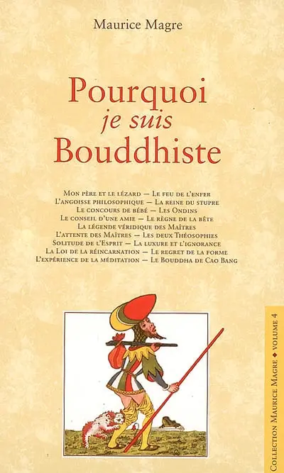Pourquoi je suis bouddhiste : mon père et le lézard, le feu de l'enfer, l'angoisse philosophique...