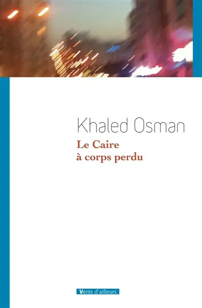 Le Caire à corps perdu