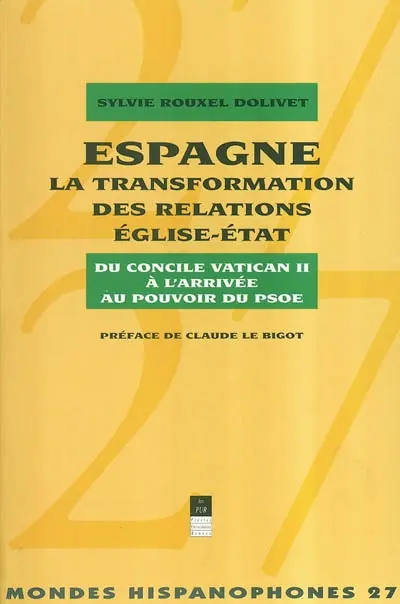 Espagne : la transformation des relations Eglise-Etat du concile Vatican II à l'arrivée au pouvoir du PSOE