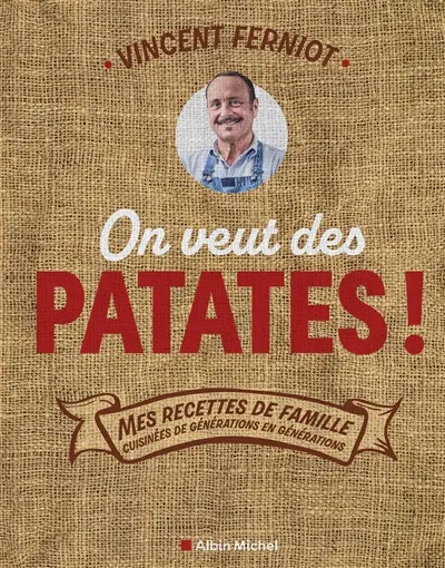 On veut des patates ! : mes recettes de famille cuisinées de générations en générations