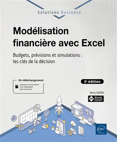 Modélisation financière avec Excel : budgets, prévisions et simulations : les clés de la décision
