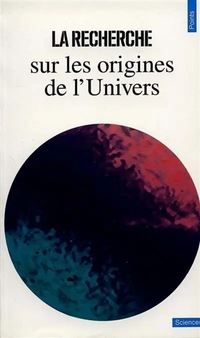 La Recherche sur les origines de l'Univers