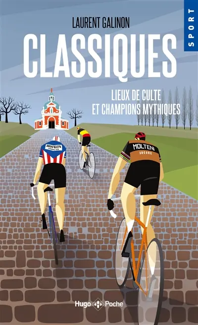 Classiques : lieux de culte et champions mythiques