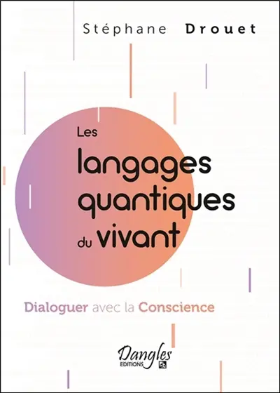 Les langages quantiques du vivant : dialoguer avec la conscience