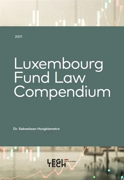 Luxembourg fund law compendium : 2021
