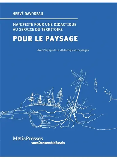 Pour le paysage : manifeste pour une didactique au service du territoire