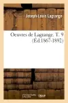 Oeuvres de Lagrange. T. 9 (Ed.1867-1892)