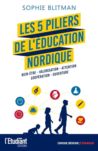 Les 5 piliers de l'éducation nordique : bien-être, valorisation, attention, coopération, ouverture