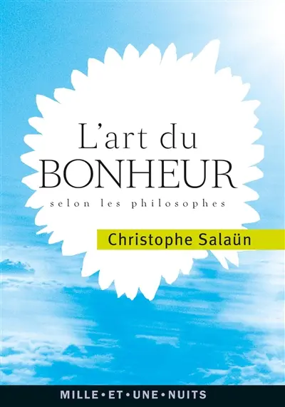 L'art du bonheur selon les philosophes