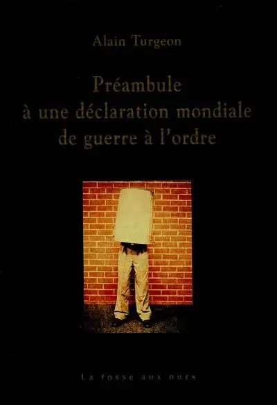 Préambule à une déclaration mondiale de guerre à l'ordre