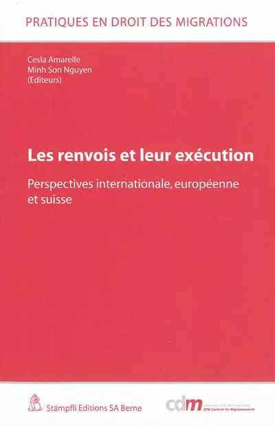 Les renvois et leur exécution : perspectives internationale, européenne et suisse