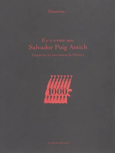 Il y a trente ans, Salvador Puig Antich : fragments du mouvement de l'histoire
