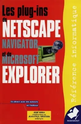 Les plug-ins de Nestcape Navigator et de Microsoft Internet Explorer : booster votre PC et votre Mac