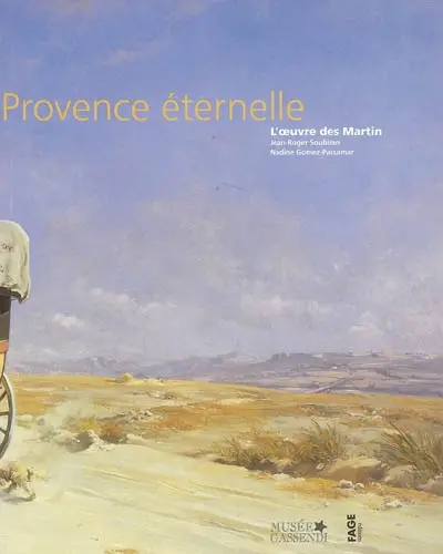 L'utopie d'une Provence éternelle : l'oeuvre des Martin