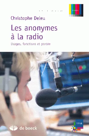 Les anonymes à la radio : usages, fonctions et portée de leur parole