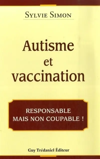 Autisme et vaccination : responsable mais non coupable !