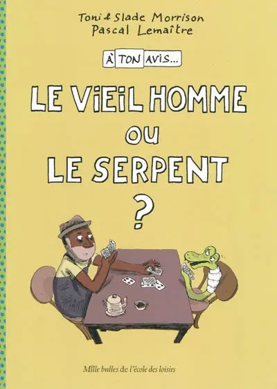 A ton avis.... A ton avis... le vieil homme ou le serpent ?