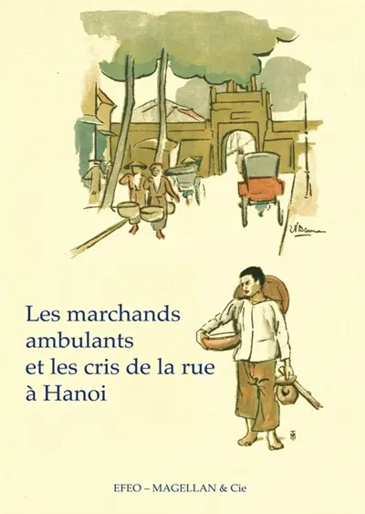 Les marchands ambulants et les cris de la rue à Hanoi