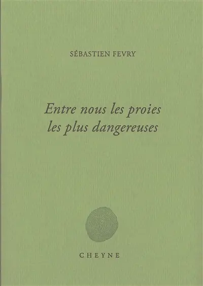 Entre nous les proies les plus dangereuses