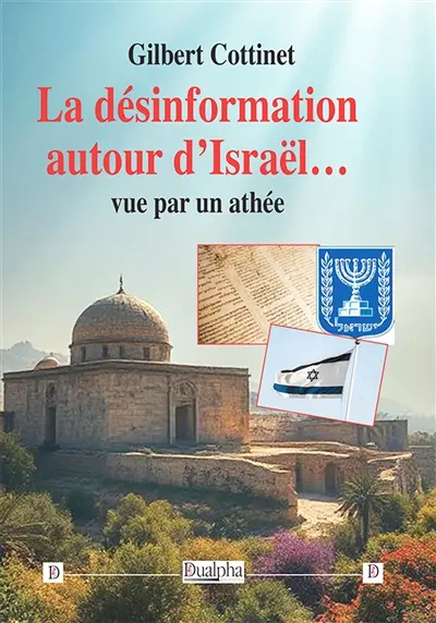 La désinformation autour d’Israël… vue par un athée