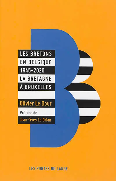 Les Bretons en Belgique, 1945-2020 : la Bretagne à Bruxelles