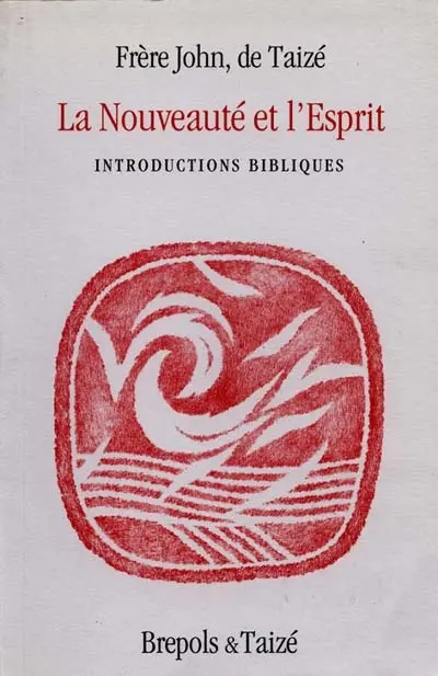 La Nouveauté et l'esprit : introductions bibliques