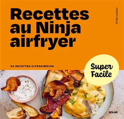 Recettes au Ninja airfryer : 90 recettes ultrasimples
