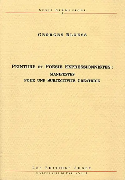 Peinture et poésie expressionnistes : manifestes pour une subjectivité créatrice